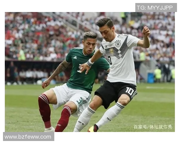 德国与墨西哥足球对决竞彩分析与推荐策略分享